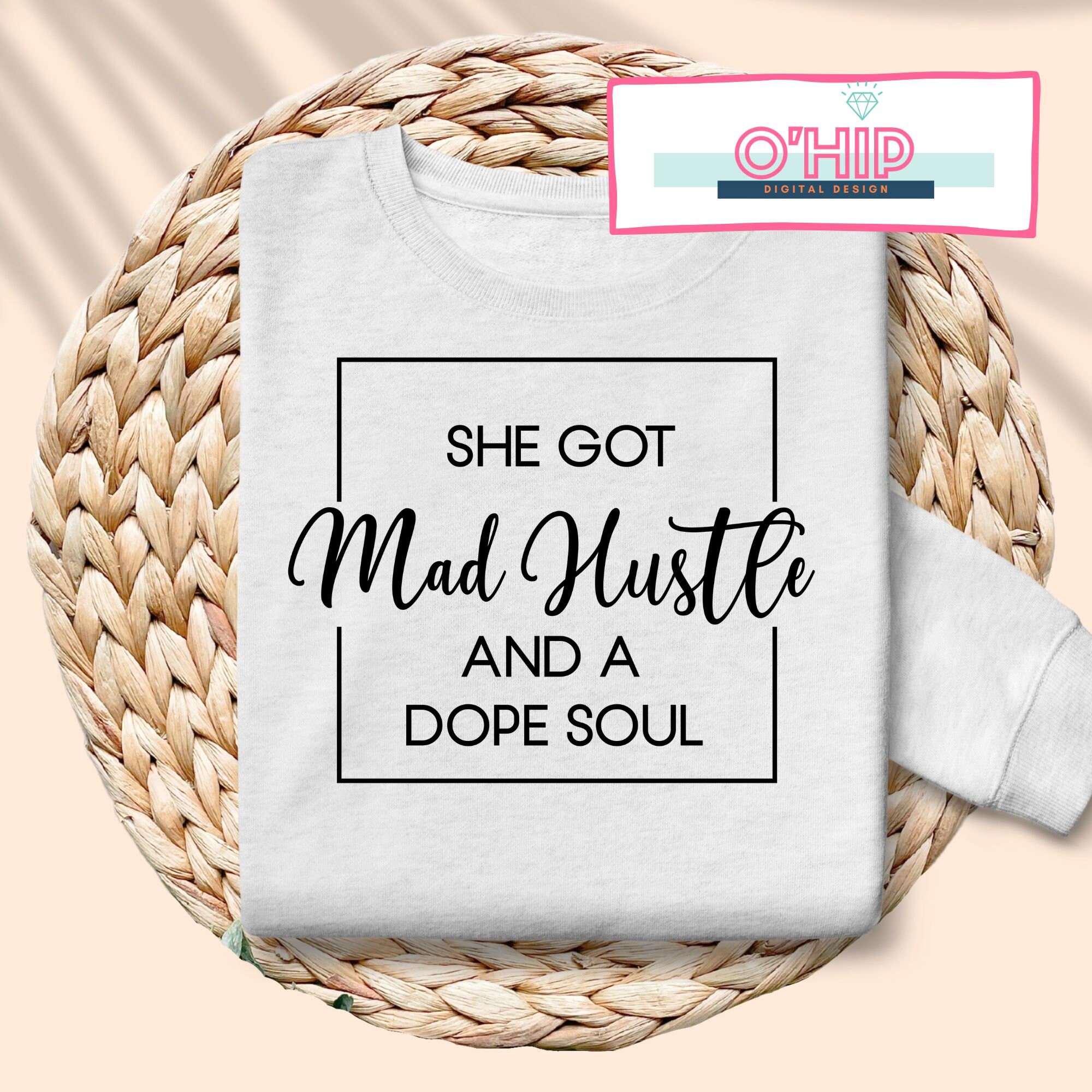 She Got Mad Hustle And A Dope Soul Svg