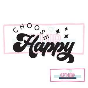 Choose Happy SVG PNG PDF, Happy Face Svg, Inspirational Svg, Positive Quote Svg, Manifestation Svg, Motivational Svg, Self Love Svg