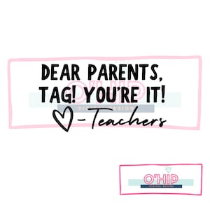 Hey Parents Tag You&#39;re It Love Teachers SVG PNG, Teacher Last Day of School Svg, Funny Teacher Shirt Svg, School is out for Summer Svg