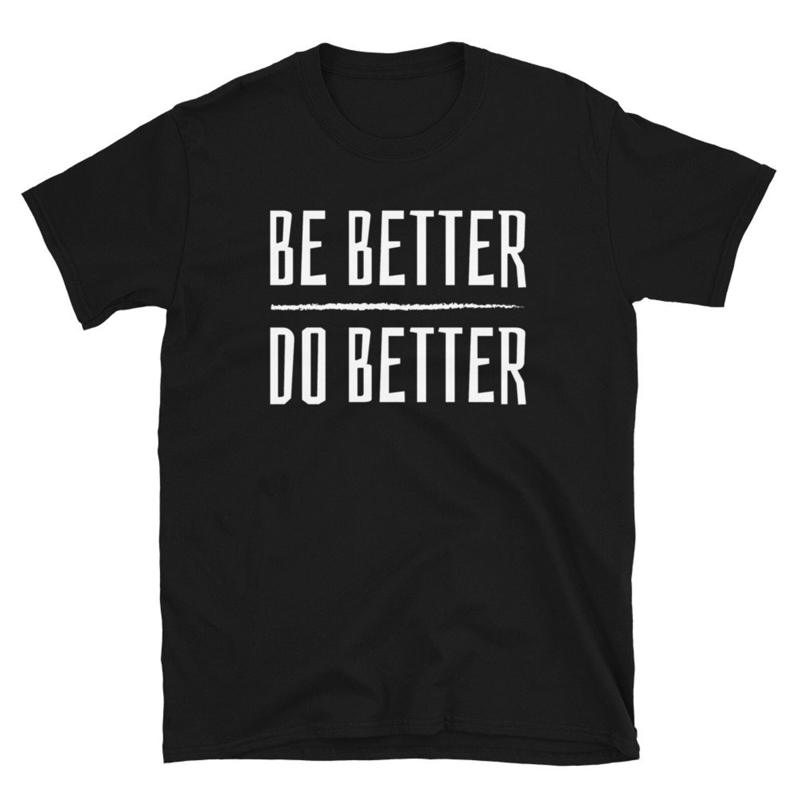 Be Better Do Better Unisex Tshirt Positivity Shirt Etsy UK