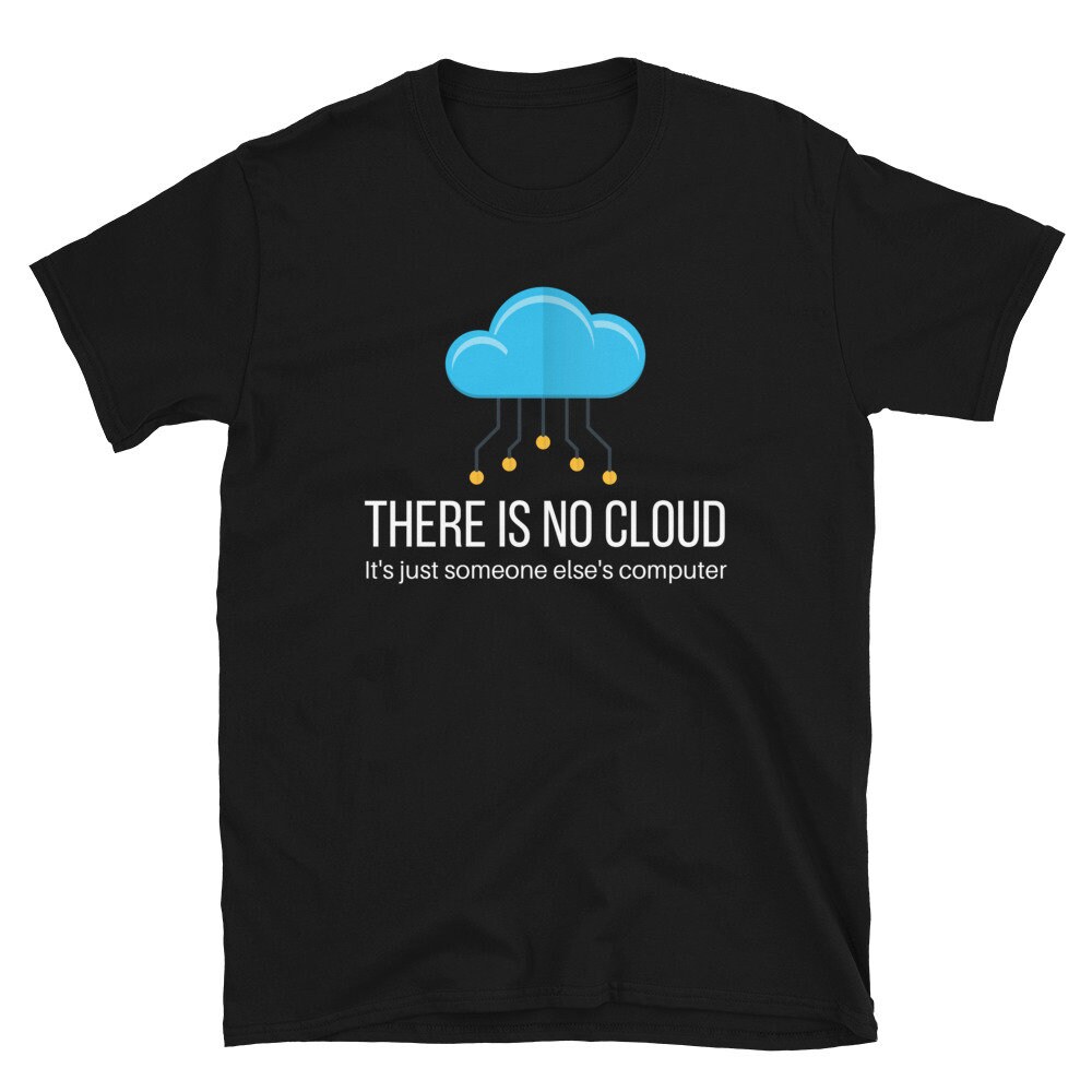 There is No Cloud It's Just Someone Else's Computer - Etsy