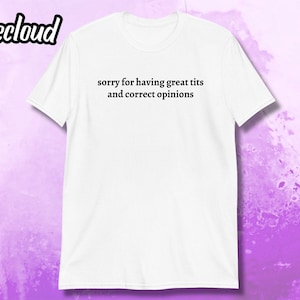 Przepraszam za posiadanie świetnych cycków i właściwych opinii T-shirt | koszulka feministyczna, koszulka o równych prawach, prawa kobiet, równość, prezent feminizmu