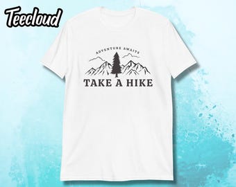 Take a Hike Unisex T-shirt | hiking shirt, summer shirt, nature shirt, camping shirt, birthday gift for hiker, mountains T-shirt, hike gift