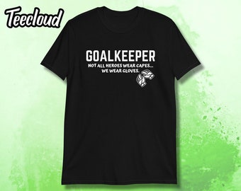 Torwart Helden tragen Handschuhe Unisex T-Shirt | Torwart-T-Shirt, Torwart-Geschenk, Torwart-Shirt, Torwart-Shirt, Torwart, Torwart-Geschenk