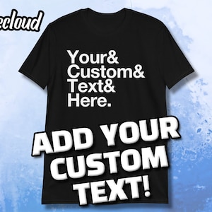 Custom Name List Unisex T-Shirt - Any Text You Like | names list shirt, list shirt, custom gifts, family gift, vacation gift, band names,