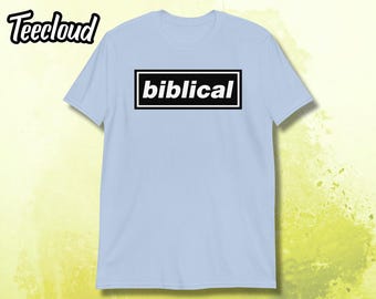 Biblical T-Shirt | funny shirt, rock band shirt, rock music, indie music, oasis inspired tshirt, gallagher quote, concert shirt,
