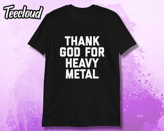 Thank God For Heavy Metal Unisex T-shirt | heavy metal shirt, metal shirt, unisex shirt, funny heavy metal shirt, thrash shirt, punk shirt,