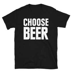 Choose Beer Craft Beer T-shirt | Gift Beer Lover, Craft Beer Snob, Homebrewer, Beer is Calling and I Must Drink, Beer Lover, Beer Shirt