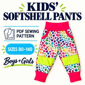 May include: Kids' softshell pants featuring a colorful polka dot pattern, bright pink waistband and cuffs, and neon yellow horizontal knee panels. The text reads KIDS' SOFTSHELL PANTS, PDF SEWING PATTERN, SIZES 80-140, and Boys+Girls.