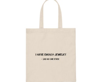 Shopping Tote, Canvas Tote Bag, Tote Bag Quote, Jewelry Lover, Bags for Women, Funny Sayings, Grocery Tote, Screen Printed