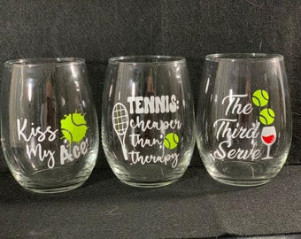 Fun Tennis Humor Stemless Wine Glasses with Vinyl lettering “Kiss My Ace”, “The Third Serve”, “Tennis: cheaper than therapy”