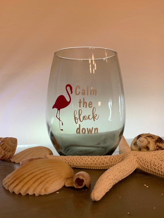 Fun Stemless Wine Glasses With Vinyl Lettering calm the Flock Etsy