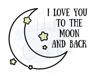 I Love You to the Moon and Back - Version 1 | Digital Download | Printable