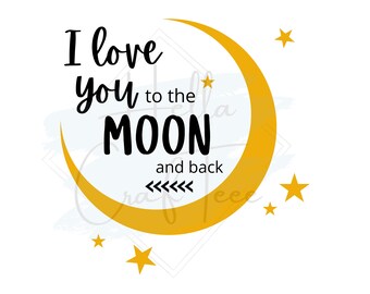 I Love You to the Moon and Back - Version 3 | Digital Download | Printable