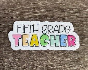 Fifth grade teacher sticker | sparkly holographic teacher sticker | water resistant sticker | teacher sticker | fifth grade teacher