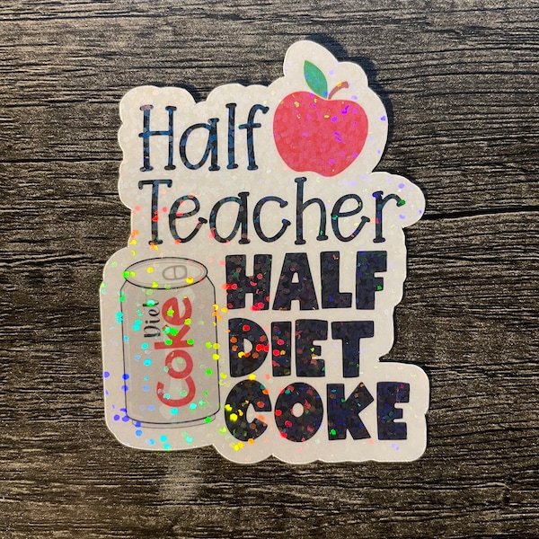 Half teacher half diet coke sticker | Dr. Pepper | Cherry Coke | water resistant teacher sticker | teacher sticker | laptop teacher sticker