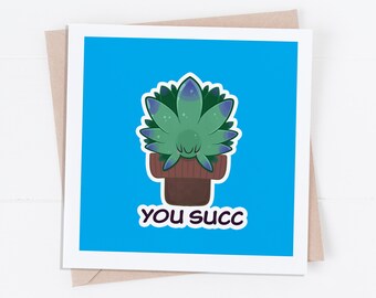 You Succ card/ Succulent Card / Plant Card/ Thinking of you