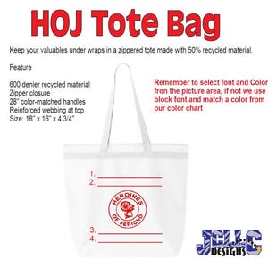 May include: White tote bag with the text "HOJ Tote Bag" in red. Features include a zipper closure, 28-inch color-matched handles, and reinforced webbing. The bag is 18" x 16" x 4 3/4" and made with 50% recycled material.