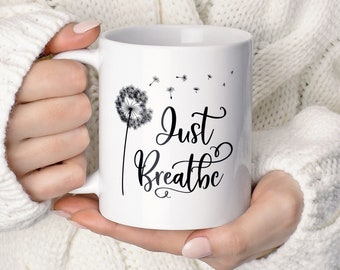 Just Breathe Coffee Mug, Yoga Gift Mug, Spiritual Mug, Meditation Gifts, Spiritual Gifts, Buddha, Inspirational Coffee Mug, Spiritual Quotes