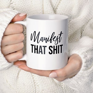 Manifest That Shit Mug, Manifestation Gifts, Law of Attraction Gifts, Law of Attraction Mug, Meditation Gifts, Funny Mugs, Intention Setting image 1