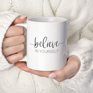 Believe in Yourself Tasse, Inspiration Zitat Tasse, Motivationskaffeetasse, Kaffee Teetassen, spirituelle Geschenke, Inspirational Zitate Geschenk
