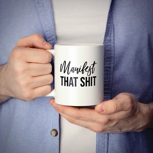 Manifest That Shit Mug, Manifestation Gifts, Law of Attraction Gifts, Law of Attraction Mug, Meditation Gifts, Funny Mugs, Intention Setting image 3