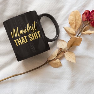 Manifest That Shit Gold Lettering Mug, Manifestation Gifts, Law of Attraction Gifts, Law of Attraction Mug, Meditation Gifts, Funny Mugs image 2