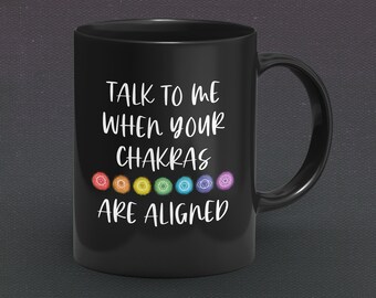 Chakras Are Aligned Black Mug, 7 Chakra Mug, Spiritual Mug, Chakras Gift, Coffee Tea Mugs, Meditation Gifts, Yoga Gift Mug, Funny Mug Gift