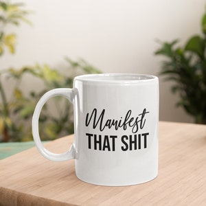 Manifest That Shit Mug, Manifestation Gifts, Law of Attraction Gifts, Law of Attraction Mug, Meditation Gifts, Funny Mugs, Intention Setting image 2