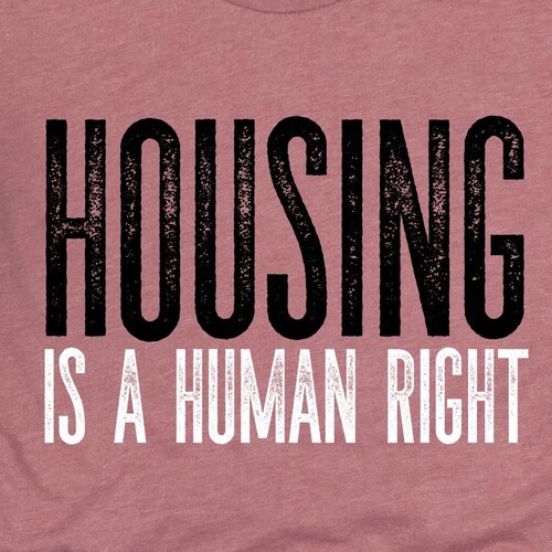 Housing is a Human Right Tshirt Leftist Tee Housing for All Etsy