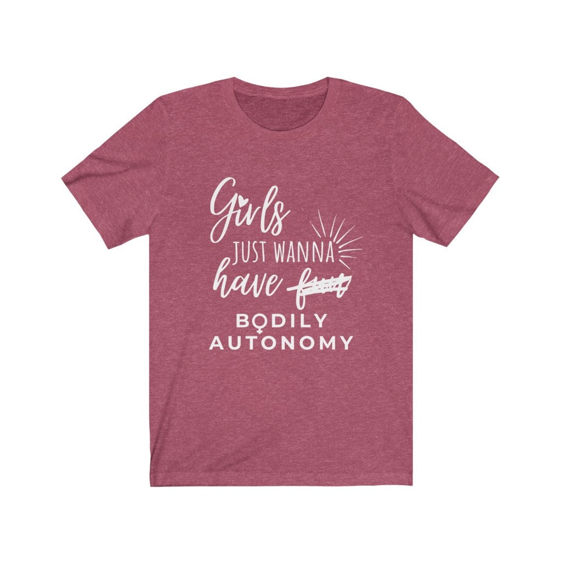 Girls Just Wanna Have Bodily Autonomy Pro Choice Shirt Etsy