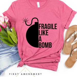 Fragile Like A Bomb Shirt, Not Fragile Like A Flower RBG Shirt, Strong Woman Shirt, Feminist, Feminism, Girl Power, Empowered Woman