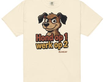 Hond op 1, Werk op 2 — Grappig Honden T-Shirt