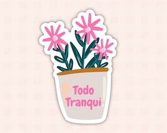 Latina Sticker/ Spanish Sticker/ Flower/ Laptop Sticker/ Funny Spanish Sticker/ Latinx/ Spanglish/ Todo Tranqui