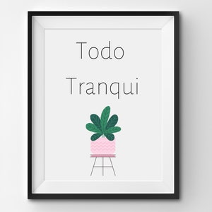 Todo Tranqui Spanish Quote/ Spanish Wall Art/ Spanish Art/ Spanish Slogan Poster/ Calm Plant Print/ Digital Download/ Printable/ Room Decor