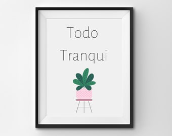Todo Tranqui Spanish Quote/ Spanish Wall Art/ Spanish Art/ Spanish Slogan Poster/ Calm Plant Print/ Digital Download/ Printable/ Room Decor