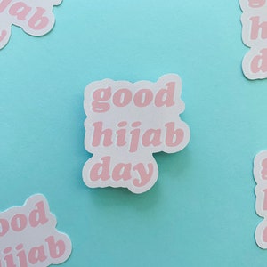 Good Hijab Day Vinyl Sticker, Weatherproof Sticker,Hijabi Sticker,Cute Quote Sticker,Islamic Sticker,Muslim Sticker,Aesthetic Muslim Sticker