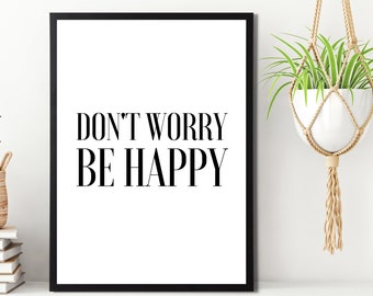 Don't Worry Be Happy Inspirational Quote Wall Art - Modern Uplifting Wall Art for Women in a Variety of Sizes