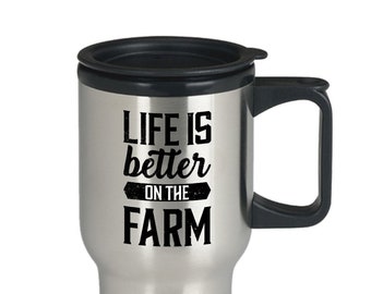 Life Is Better On The Farm| Funny Appreciation Gift | 14oz Insulated Steel Travel Coffee Mug