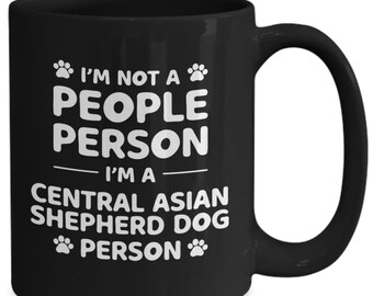 Central Asian Shepherd Dog Coffee Mug, I'm Not A People Person I'm A Dog Person Black Ceramic Mug , Gift for Dog Owner, Dog Lover Mug