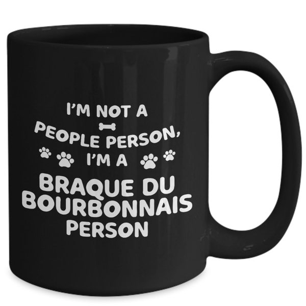 Braque Du Bourbonnais Coffee Mug, I'm Not A People Person I'm A Dog Person Black Ceramic Mug , Gift for Dog Owner, Dog Lover Mug