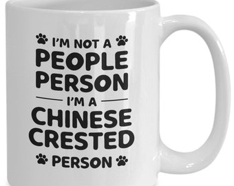 Chinese Crested Coffee Mug, I'm Not A People Person I'm A Dog Person White Ceramic Mug , Gift for Dog Owner, Dog Lover Mug