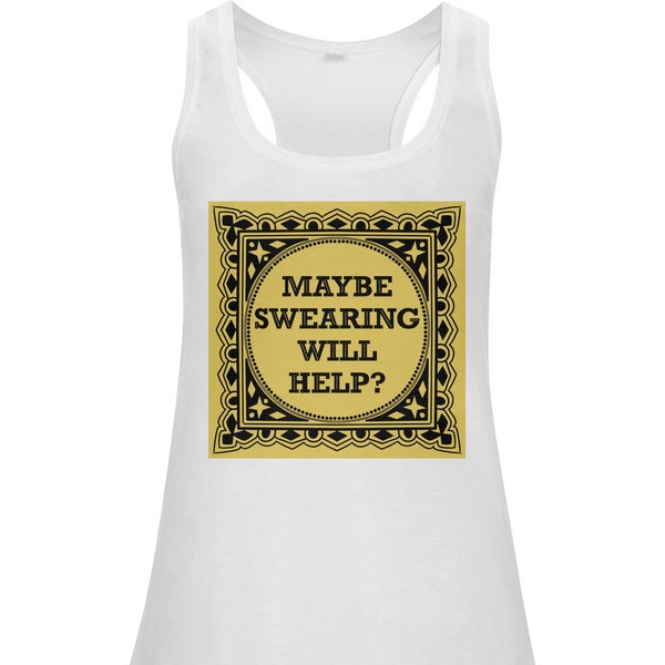 Maybe Swearing Will Help - Women's Racerback Vest