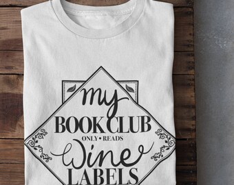 My Book Club only reads Wine Labels t-Shirt- Multiple Colours Available Organic Unisex T-shirt