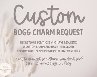 Bogg Charm, Custom Bogg Charm, Charm Request, Bogg Bag Charms, Bogg Bag