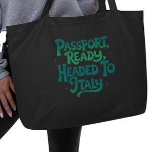 Passport Ready, Headed to Italy Large organic tote bag - Travel tote, Italy adventure bag,
