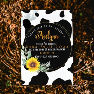 May include: A birthday invitation with a cow print background and a black circle with gold trim. The invitation includes the text "Please join us to celebrate Avelynn on her 7th birthday" and event details. A sunflower and greenery decorate the bottom.