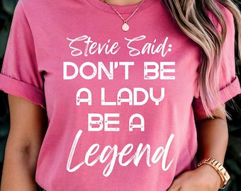 Don't be a Lady Be a Legend Adult t-shirt