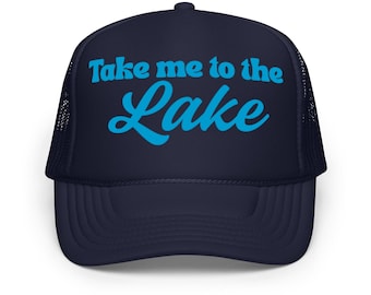 Take Me to the Lake Foam trucker hat