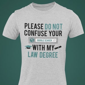 Please Do Not Confuse Your Google Search with My Law Degree Short-Sleeve Unisex T-Shirt (Sizes S - 3XL)